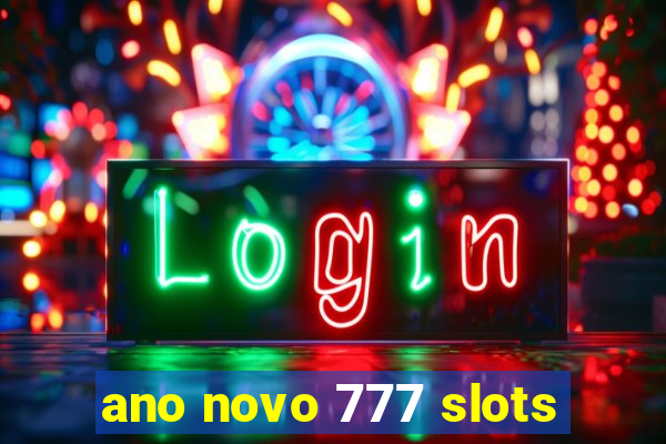 ano novo 777 slots